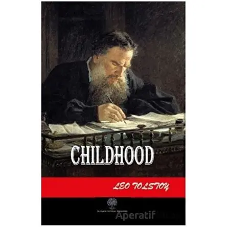 Childhood - Lev Nikolayeviç Tolstoy - Platanus Publishing