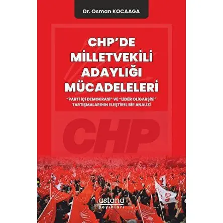 CHPde Milletvekili Adaylığı Mücadeleleri - Osman Kocaaga - Astana Yayınları