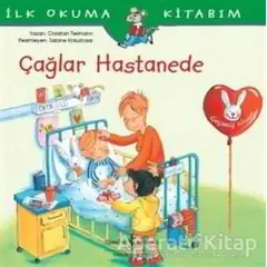 Çağlar Hastanede - İlk Okuma Kitabım - Christian Tielmann - İş Bankası Kültür Yayınları