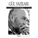 Gül Yazıları - Servet Somuncuoğlu - Matbuat Yayınları