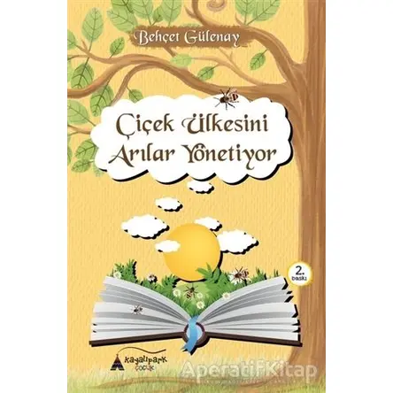 Çicek Ülkesini Arılar Yönetiyor - Behçet Gülenay - Kayalıpark Çocuk