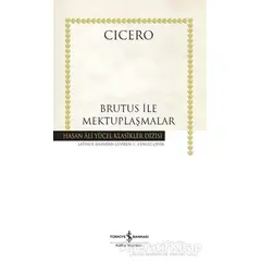 Brutus İle Mektuplaşmalar - Cicero - İş Bankası Kültür Yayınları