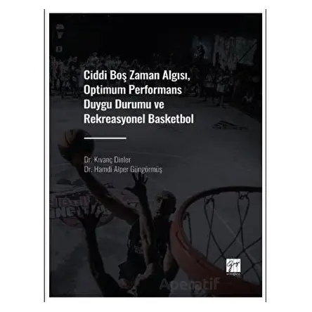 Ciddi Boş Zaman Algısı, Optimum Performans Duygu Durumu ve Rekreasyonel Basketbol