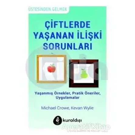 Çiftlerde Yaşanan İlişki Sorunları - Kevan Wylie - Kuraldışı Yayınevi