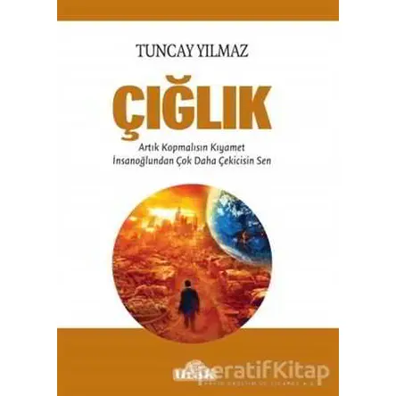 Çığlık - Tuncay Yılmaz - Ulak Yayıncılık