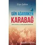 Gün Ağarırken Karabağ - Ziya Şahin - Kariyer Yayınları