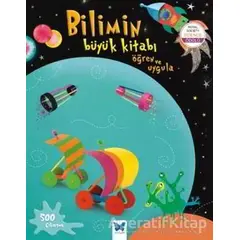 Bilimin Büyük Kitabı - Öğren Uygula - Rebecca Gilpin - Mavi Kelebek Yayınları