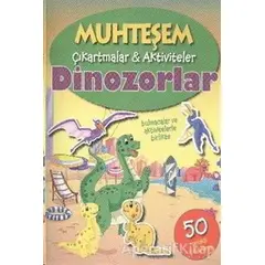 Dinozorlar - Muhteşem Çıkartmalar ve Aktiviteler - Kolektif - Parıltı Yayınları