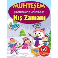 Kış Zamanı - Muhteşem Çıkartmalar ve Aktiviteler - Kolektif - Parıltı Yayınları