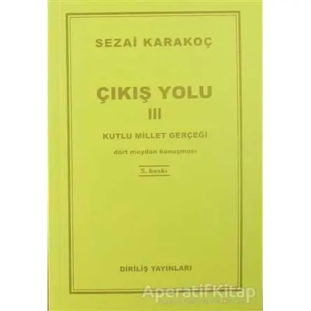 Çıkış Yolu 3: Kutlu Millet Gerçeği - Sezai Karakoç - Diriliş Yayınları