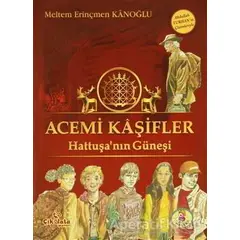 Acemi Kaşifler - Hattuşanın Güneşi - Meltem Erinçmen Kanoğlu - Çikolata Yayınevi