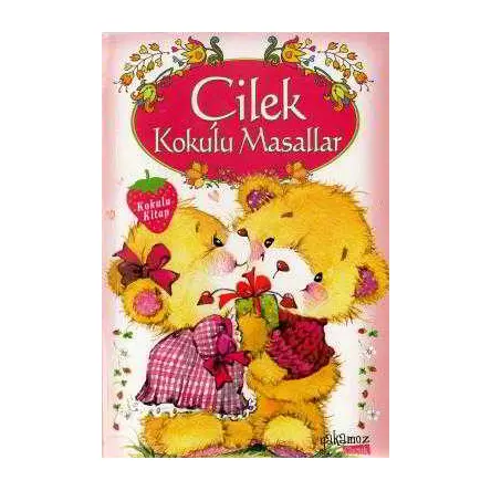 Çilek Kokulu Masallar (Kokulu Kitap) - Kolektif - Yakamoz Yayınevi