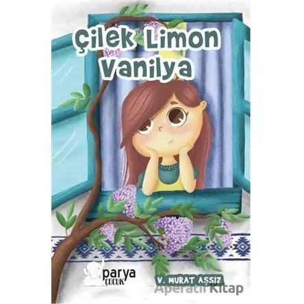 Çilek Limon Vanilya - Veysel Murat Aşsız - Parya Kitap