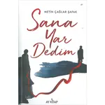 Sana Yar Dedim - Metin Çağlar Şafak - Ay Kitap