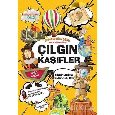 Çılgın Kaşifler - Popüler Bilgi Serisi - Attila Öztürk - Yediveren Çocuk