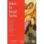 Aşkın En Güzel Tarihi - Kolektif - İş Bankası Kültür Yayınları
