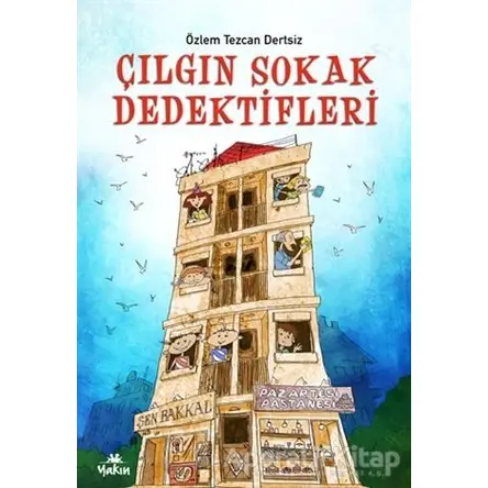 Çılgın Sokak Dedektifleri - Özlem Tezcan Dertsiz - Yakın Kitabevi