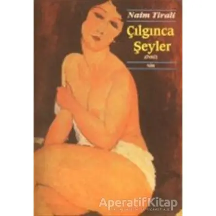 Çılgınca Şeyler - Naim Tirali - Yön Yayıncılık