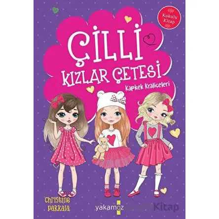 Çilli Kızlar Çetesi - Kapkek Kraliçeleri - Christine Pakkala - Yakamoz Yayınevi