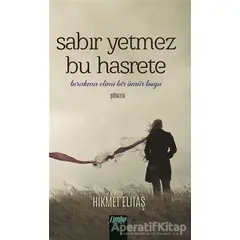 Sabır Yetmez Bu Hasrete - Hikmet Elitaş - Çimke Yayınevi