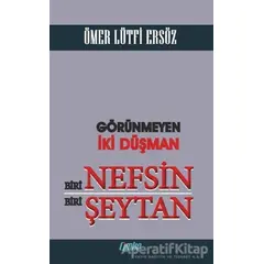 Görünmeyen İki Düşman Biri Nefsin Biri Şeytan - Ömer Lütfi Ersöz - Çimke Yayınevi