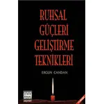 Ruhsal Güçleri Geliştirme Teknikleri - Ergun Candan - Sınır Ötesi Yayınları