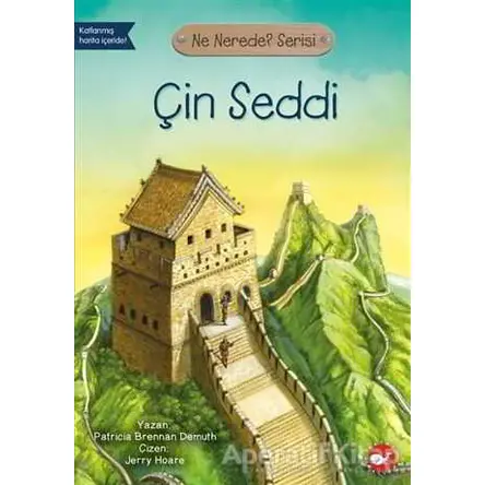 Çin Seddi - Ne Nerede? Serisi - Patricia Brennan Demuth - Beyaz Balina Yayınları