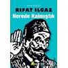 Nerede Kalmıştık - Rıfat Ilgaz - Çınar Yayınları