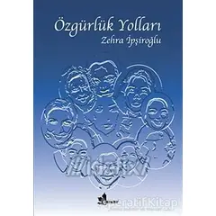 Özgürlük Yolları - Zehra İpşiroğlu - Çınar Yayınları