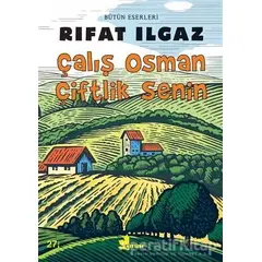 Çalış Osman Çiftlik Senin - Rıfat Ilgaz - Çınar Yayınları