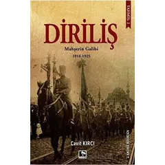 Diriliş: Mahşerin Galibi 1918-1925 - Cavit Kırcı - Çınaraltı Yayınları