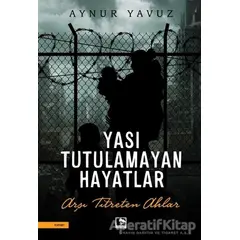 Yası Tutulamayan Hayatlar - Aynur Yavuz - Çınaraltı Yayınları