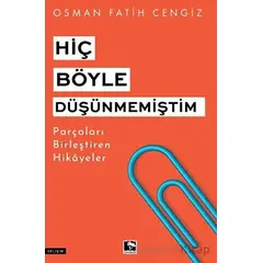 Hiç Böyle Düşünmemiştim - Osman Fatih Cengiz - Çınaraltı Yayınları