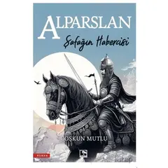 Şafağın Habercisi Alparslan - Coşkun Mutlu - Çınaraltı Yayınları