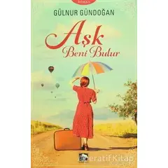 Aşk Beni Bulur - Gülnur Gündoğan - Çınaraltı Yayınları