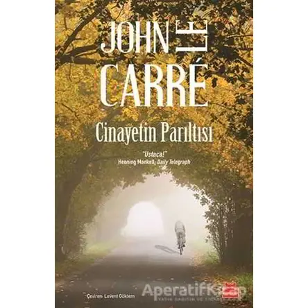 Cinayetin Parıltısı - John Le Carre - Kırmızı Kedi Yayınevi