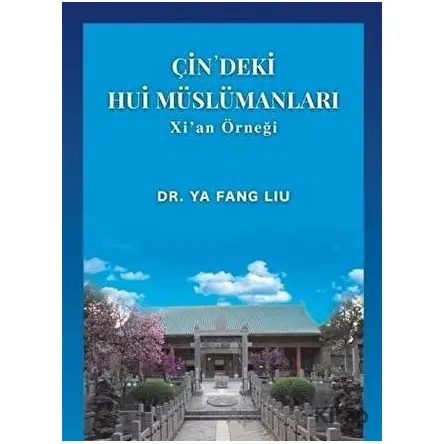 Çin’deki Hui Müslümanları - Ya Fang Liu - Akademik Kitaplar