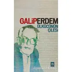 Ülkücünün Çilesi - Galip Erdem - Ötüken Neşriyat