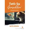 Tatlı Su Gerçekleri - Mete Güven - Cinius Yayınları