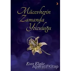 Mücevherin Zamanda Yolculuğu - Eser Elgür - Cinius Yayınları