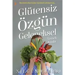 Glütensiz Özgün Geleneksel Yemek Kitabı - Nilgün Çırak - Cinius Yayınları