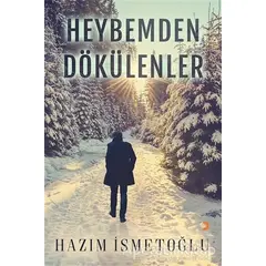 Heybemden Dökülenler - Hazım İsmetoğlu - Cinius Yayınları