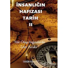 İnsanlığın Hafızası Tarih - 2 - Tahsin Karagöz - Cinius Yayınları