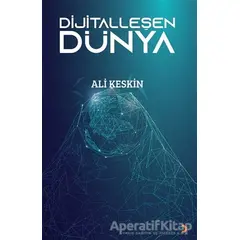 Dijitalleşen Dünya - Ali Keskin - Cinius Yayınları