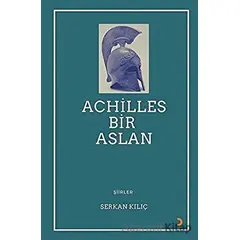 Achilles Bir Aslan - Serkan Kılıç - Cinius Yayınları