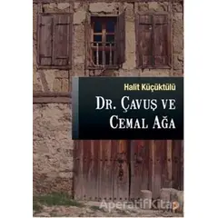 Dr. Çavuş ve Cemal Ağa - Halit Küçüktülü - Cinius Yayınları