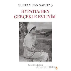 Hypatia: Ben Gerçekle Evliyim - Sultan Can Sarıtaş - Cinius Yayınları