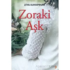 Zoraki Aşk - Ziya Kayapınar - Cinius Yayınları