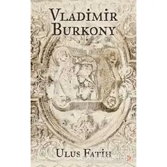 Vladimir Burkony - Ulus Fatih - Cinius Yayınları