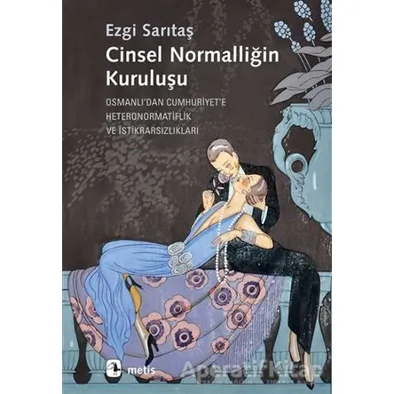 Cinsel Normalliğin Kuruluşu - Ezgi Sarıtaş - Metis Yayınları